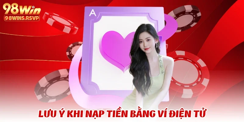 Lưu ý khi nạp tiền bằng ví điện tử