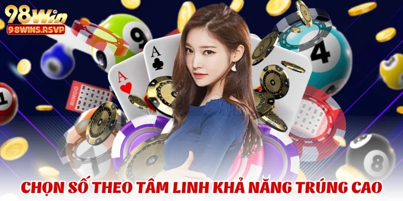 Chọn số theo tâm linh khả năng trúng cao