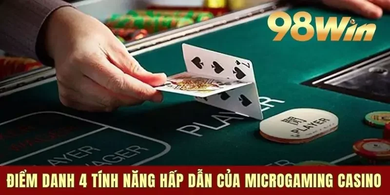 Điểm danh 4 tính năng hấp dẫn của casino Microgaming